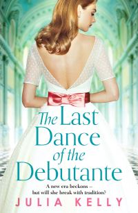Book Cover for The Last Dance of the Debutante by Julia Kelly