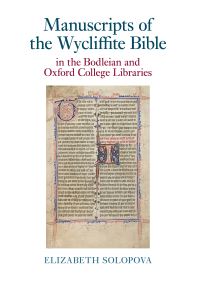 Book Cover for Manuscripts of the Wycliffite Bible in the Bodleian and Oxford College Libraries by Elizabeth Solopova