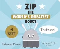 Book Cover for Zip the World's Greatest Robot by Rebecca Purcell