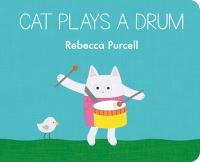 Book Cover for Cat Plays a Drum by Rebecca Purcell