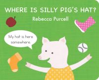 Book Cover for Where Is Silly Pig's Hat? by Rebecca Purcell