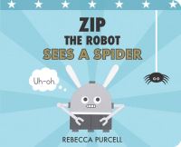 Book Cover for Zip the Robot Sees a Spider by Rebecca Purcell