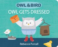 Book Cover for Owl Gets Dressed by Rebecca Purcell