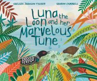 Book Cover for Luna the Loon and Her Marvelous Tune by Chelsea Johnson Fischer