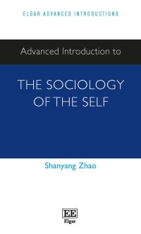 Book Cover for Advanced Introduction to the Sociology of the Self by Shanyang Zhao