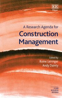 Book Cover for A Research Agenda for Construction Management by Roine Leiringer, Andrew Dainty