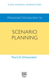 Book Cover for Advanced Introduction to Scenario Planning by Paul J H Schoemaker