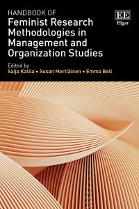 Book Cover for Handbook of Feminist Research Methodologies in Management and Organization Studies by Saija Katila, Susan Meriläinen, Emma Bell