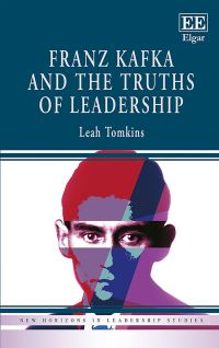 Book Cover for Franz Kafka and the Truths of Leadership by Leah Tomkins