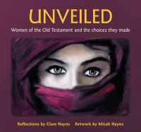 Book Cover for Unveiled by Clare Hayns, Bible Reading Fellowship