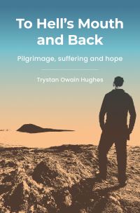 Book Cover for To Hell's Mouth and Back by Trystan Owain Hughes