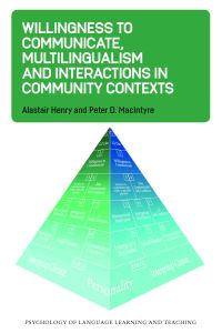 Book Cover for Willingness to Communicate, Multilingualism and Interactions in Community Contexts by Alastair Henry, Peter D MacIntyre