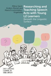 Book Cover for Researching and Teaching Speech Acts With Young L2 Learners by Milica SaviÔc, Anders Myrset, Maria EconomidouKogetsidis