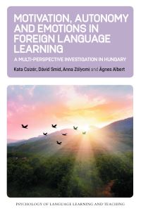 Book Cover for Motivation, Autonomy and Emotions in Foreign Language Learning by Kata Csizér, Dávid Smid, Anna Zólyomi, Ágnes Albert