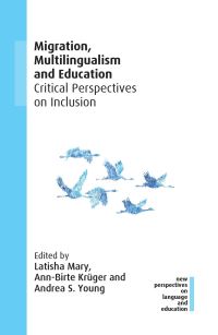 Book Cover for Migration, Multilingualism and Education by Latisha Mary, AnnBirte Krüger, Andrea S Young
