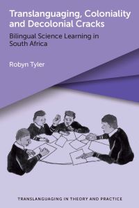 Book Cover for Translanguaging, Coloniality and Decolonial Cracks by Robyn Tyler