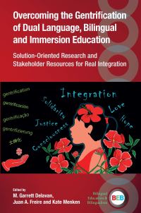 Book Cover for Overcoming the Gentrification of Dual Language, Bilingual and Immersion Education by M. Garrett Delavan, Juan A. Freire, Kate Menken