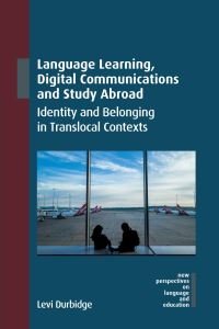 Book Cover for Language Learning, Digital Communications and Study Abroad by Levi Durbidge