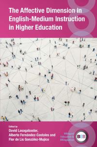 Book Cover for The Affective Dimension in English-Medium Instruction in Higher Education by David Lasagabaster, Alberto Fernández-Costales, Flor de Lis González-Mujico