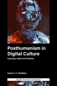 Book Cover for Posthumanism in Digital Culture by Callum T F McMillan