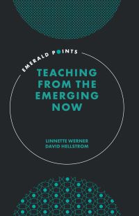 Book Cover for Teaching from the Emerging Now by Linnette Robin Werner, David Hellstrom