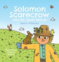 Book Cover for Solomon Scarecrow and the Great Rescue by Naomi Wilkinson