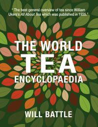 Book Cover for The World Tea Encyclopaedia by Will Battle