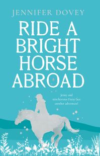 Book Cover for Ride a Bright Horse Abroad by Jennifer Dovey