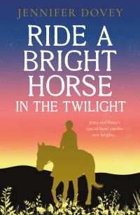 Book Cover for Ride a Bright Horse in the Twilight by Jennifer Dovey