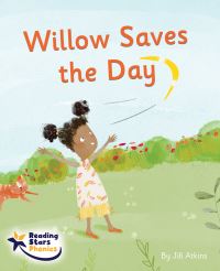 Book Cover for Willow Saves the Day by Jill Atkins