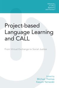 Book Cover for Project-Based Language Learning and CALL by Michael Thomas, Kasumi Yamazaki