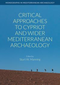 Book Cover for Critical Approaches to Cypriot and Wider Mediterranean Archaeology by Arthur Bernard Knapp