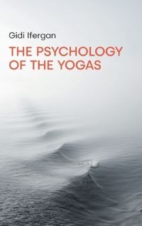 Book Cover for The Psychology of the Yogas by Gidi Ifergan