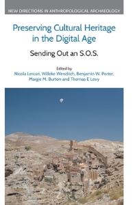 Book Cover for Preserving Cultural Heritage in the Digital Age by Nicola Lercari, Willeke Wendrich, Benjamin W Porter, Margie M Burton, Thomas Evan Levy