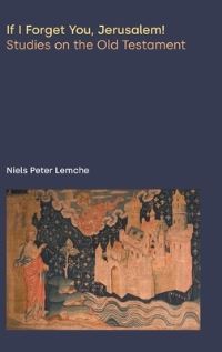 Book Cover for If I Forget You, Jerusalem! by Niels Peter Lemche