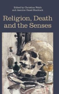Book Cover for Religion, Death and the Senses by Christina Welch, Jasmine Hazel Shadrack