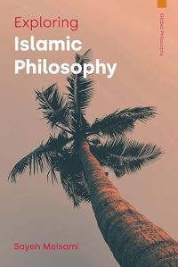 Book Cover for Exploring Islamic Philosophy by Sayeh Meisami