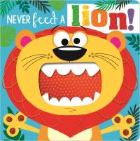 Book Cover for Never Feed a Lion! by Rosie Greening