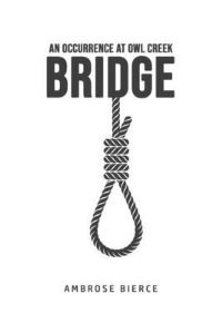 Book Cover for An Occurrence at Owl Creek Bridge by Ambrose Bierce