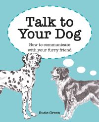 Book Cover for Talk to Your Dog by Susie Green