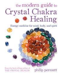 Book Cover for The Modern Guide to Crystal Chakra Healing by Philip Permutt
