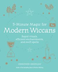 Book Cover for 5-Minute Magic for Modern Wiccans by Cerridwen Greenleaf