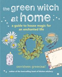 Book Cover for The Green Witch at Home by Cerridwen Greenleaf