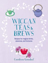 Book Cover for Wiccan Teas & Brews by Cerridwen Greenleaf
