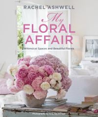 Book Cover for Rachel Ashwell - My Floral Affair by Rachel Ashwell