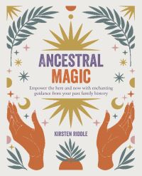Book Cover for Ancestral Magic by Kirsten Riddle