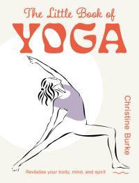 Book Cover for The Little Book of Yoga by Christine Burke