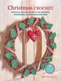 Book Cover for Christmas Crochet: 35 Patterns to Make by Kate Eastwood