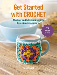 Book Cover for Get Started With Crochet by Laura Strutt