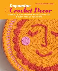 Book Cover for Dopamine Crochet Decor by Chloé Elizabeth Birch
